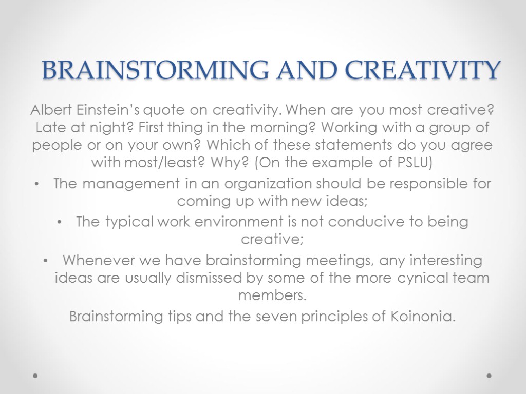 BRAINSTORMING AND CREATIVITY Albert Einstein’s quote on creativity. When are you most creative? Late